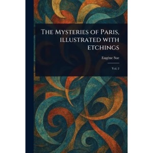 The Mysteries of Paris, Illustrated With Etchings