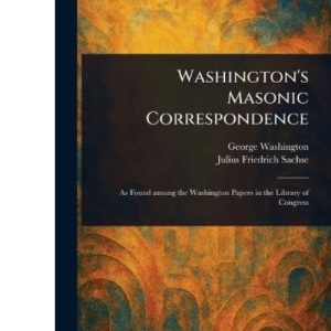 Washington's Masonic Correspondence