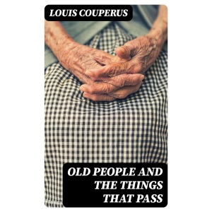 Old People and the Things That Pass