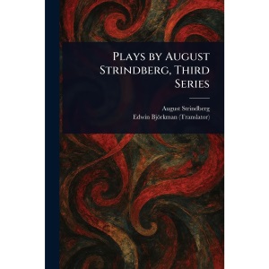 Plays by August Strindberg, Third Series