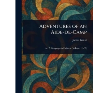 Adventures of an Aide-de-Camp