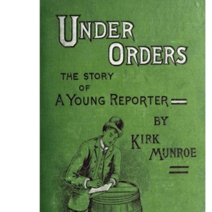 Under Orders: The Story of a Young Reporter