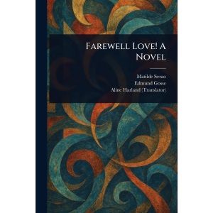 Farewell Love! A Novel