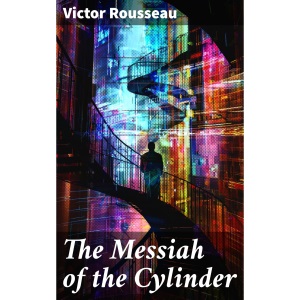 The Messiah of the Cylinder