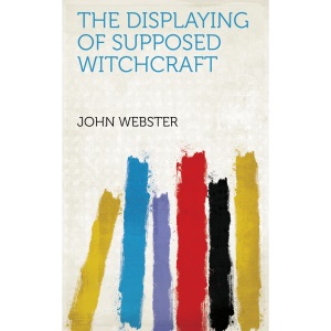 The Displaying of Supposed Witchcraft