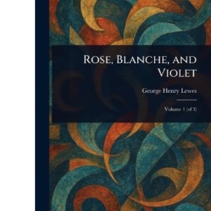 Rose, Blanche, and Violet