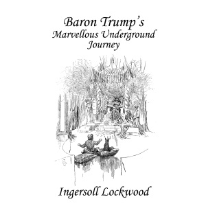 Baron Trump's Marvellous Underground Journey