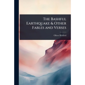 The Bashful Earthquake & Other Fables and Verses