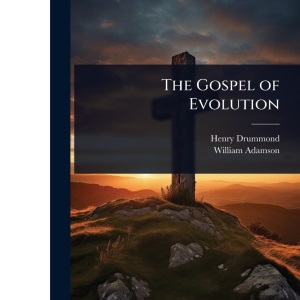 The Gospel of Evolution