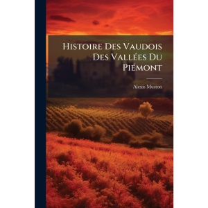 Histoire Des Vaudois Des VallÃ(c)es Du PiÃ(c)mont