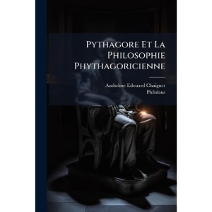 Pythagore Et La Philosophie Phythagoricienne