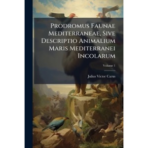 Prodromus Faunae Mediterraneae, Sive Descriptio Animalium Maris Mediterranei Incolarum