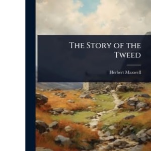 The Story of the Tweed
