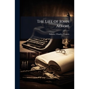 The Life of John Adams