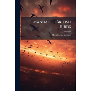 Manual of British Birds