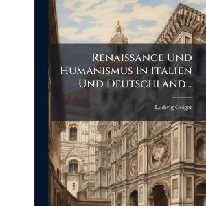 Renaissance Und Humanismus In Italien Und Deutschland...