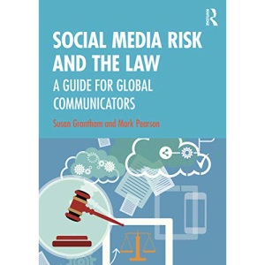 Social Media Risk and the Law: A Guide for Global Communicators