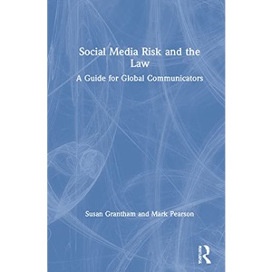 Social Media Risk and the Law: A Guide for Global Communicators