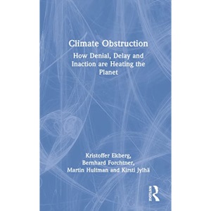 Climate Obstruction: How Denial, Delay and Inaction are Heating the Planet