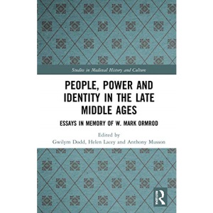 People, Power and Identity in the Late Middle Ages: Essays in Memory of W. Mark Ormrod (Studies in Medieval History and Culture)