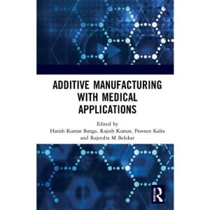 Additive Manufacturing with Medical Applications