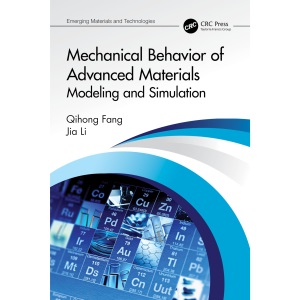 Mechanical Behavior of Advanced Materials: Modeling and Simulation: Modeling and Simulation (Emerging Materials and Technologies)