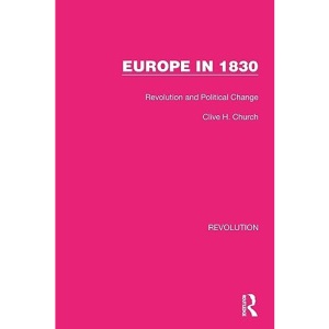 Europe in 1830: Revolution and Political Change (Routledge Library Editions: Revolution)