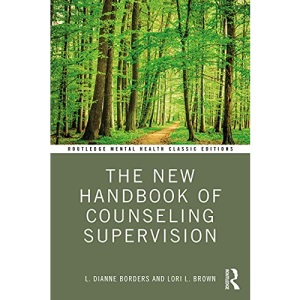 The New Handbook of Counseling Supervision (Routledge Mental Health Classic Editions)