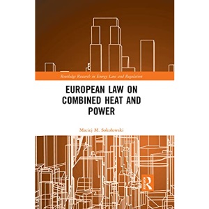 European Law on Combined Heat and Power (Routledge Research in Energy Law and Regulation)