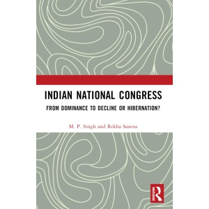 Indian National Congress: From Dominance to Decline or Hibernation?