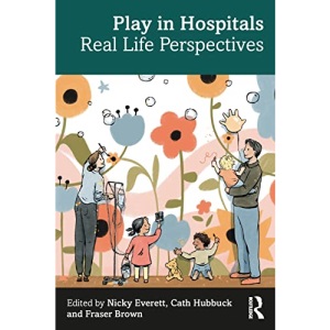 Play in Hospitals: Real Life Perspectives