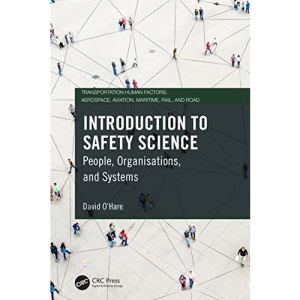 Introduction to Safety Science: People, Organisations, and Systems (Transportation Human Factors)