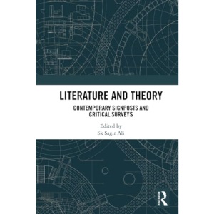 Literature and Theory: Contemporary Signposts and Critical Surveys