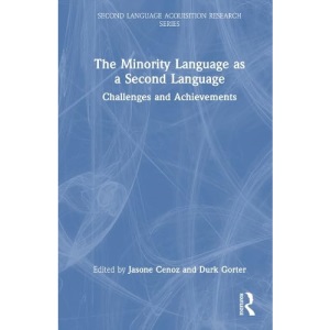 The Minority Language as a Second Language: Challenges and Achievements (Second Language Acquisition Research Series)