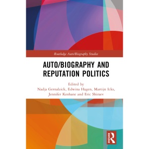 Auto/Biography and Reputation Politics (Routl...