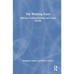 The Working Voice: Effective Communication and Vocal Health