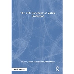 The VES Handbook of Virtual Production