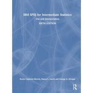 IBM SPSS for Intermediate Statistics: Use and Interpretation