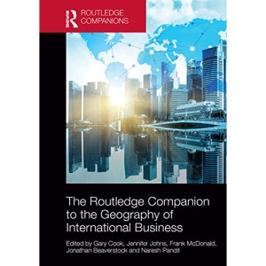 The Routledge Companion to the Geography of International Business (Routledge Companions in Business, Management and Marketing)