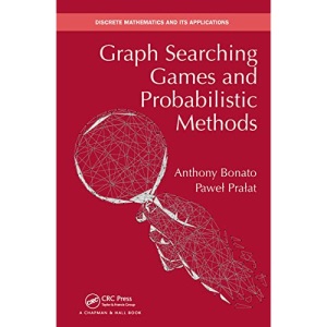 Graph Searching Games and Probabilistic Methods (Discrete Mathematics and Its Applications)