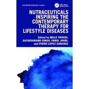 Nutraceuticals Inspiring the Contemporary Therapy for Lifestyle Diseases (Exploring Medicinal Plants)