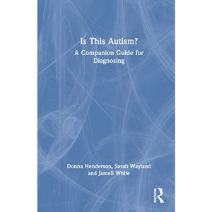Is This Autism?: A Companion Guide for Diagnosing