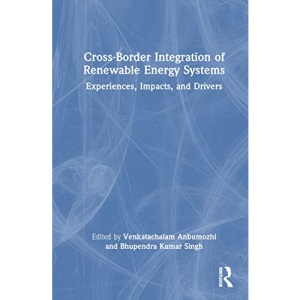 Cross-Border Integration of Renewable Energy Systems: Experiences, Impacts, and Drivers
