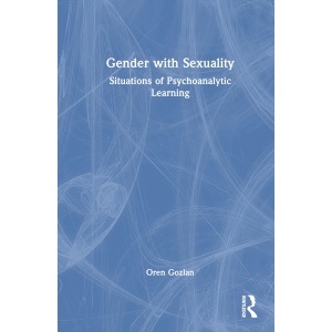 Gender with Sexuality: Situations of Psychoanalytic Learning