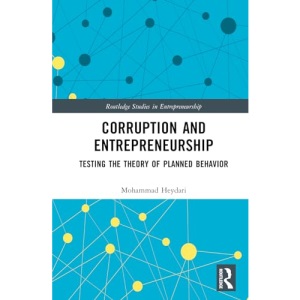 Corruption and Entrepreneurship: Testing the Theory of Planned Behavior (Routledge Studies in Entrepreneurship)