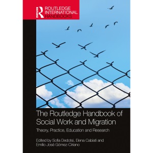 The Routledge Handbook of Social Work and Mig...