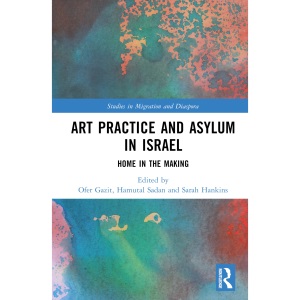 Art Practice and Asylum in Israel: Home in th...