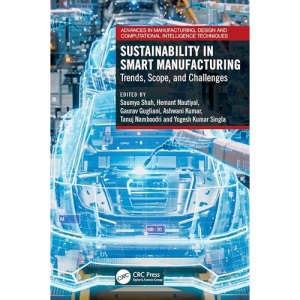 Sustainability in Smart Manufacturing: Trends, Scope, and Challenges (Advances in Manufacturing, Design and Computational Intelligence Techniques)
