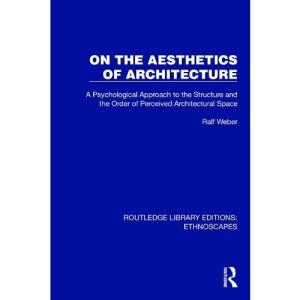 On the Aesthetics of Architecture: A Psycholo...