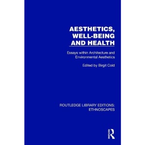 Aesthetics, Well-being and Health: Essays wit...